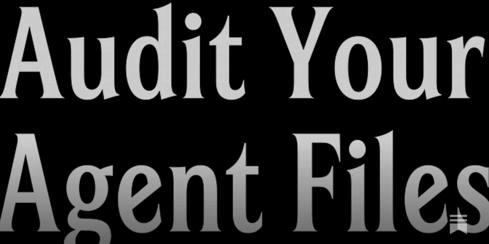 Audit your Agent files