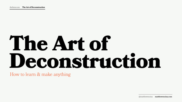 The Art of Deconstruction – How to Reverse Engineer Success