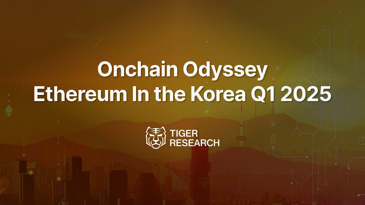 Perjalanan Epik Onchain: Q1 2025 Ethereum di Korea