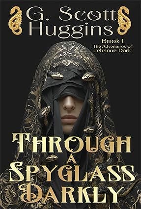 Through a Spyglass Darkly (The Adventures of Jehanne Dark Book 1) Through a Spyglass Darkly (The Adventures of Jehanne Dark Book 1)