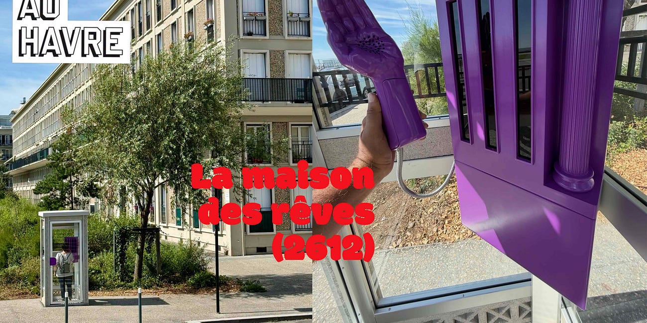 🎨 Cabine Perret « La maison des rêves (2612) » de Grégory Chatonsky — Un Été Au Havre 2026