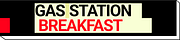GAS STATION BREAKFAST