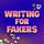 Writing For Fakers