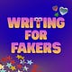 Writing For Fakers