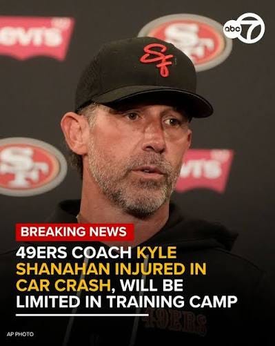 abc7newsbayarea | #BREAKING: San Francisco 49ers coach Kyle Shanahan  suffered significant injuries in a car crash on July 14 that leave him  limited as the... | Instagram