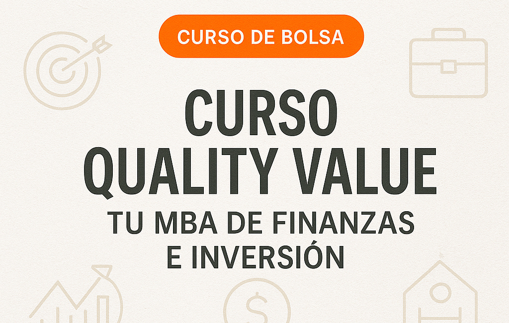 Curso Quality Value: Tu MBA de finanzas e inversión.