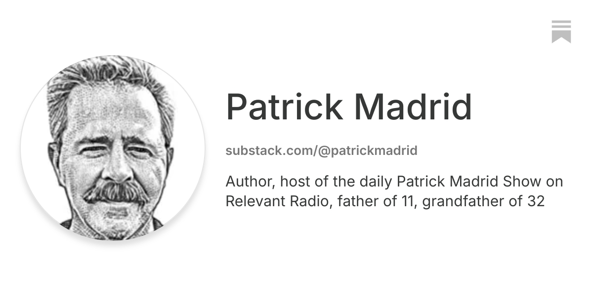 Patrick Madrid | Substack