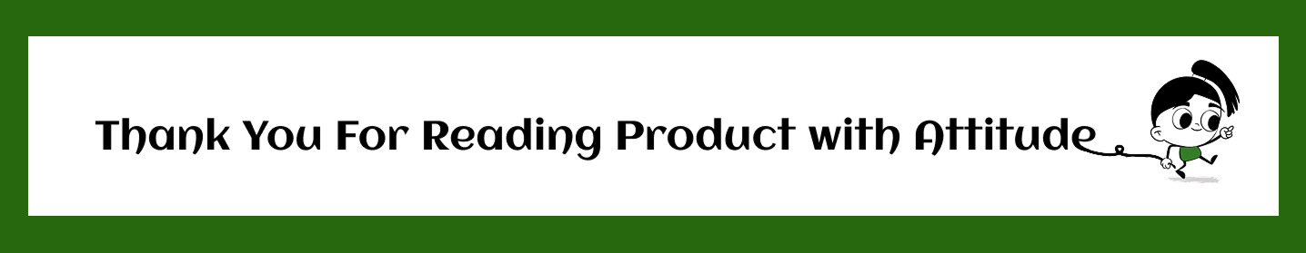 Banner illustration by Karo Zieminski for Product with Attitude reading “Thank You For Reading Product with Attitude,” featuring a minimalist stick-figure character in motion, expressing gratitude to readers.