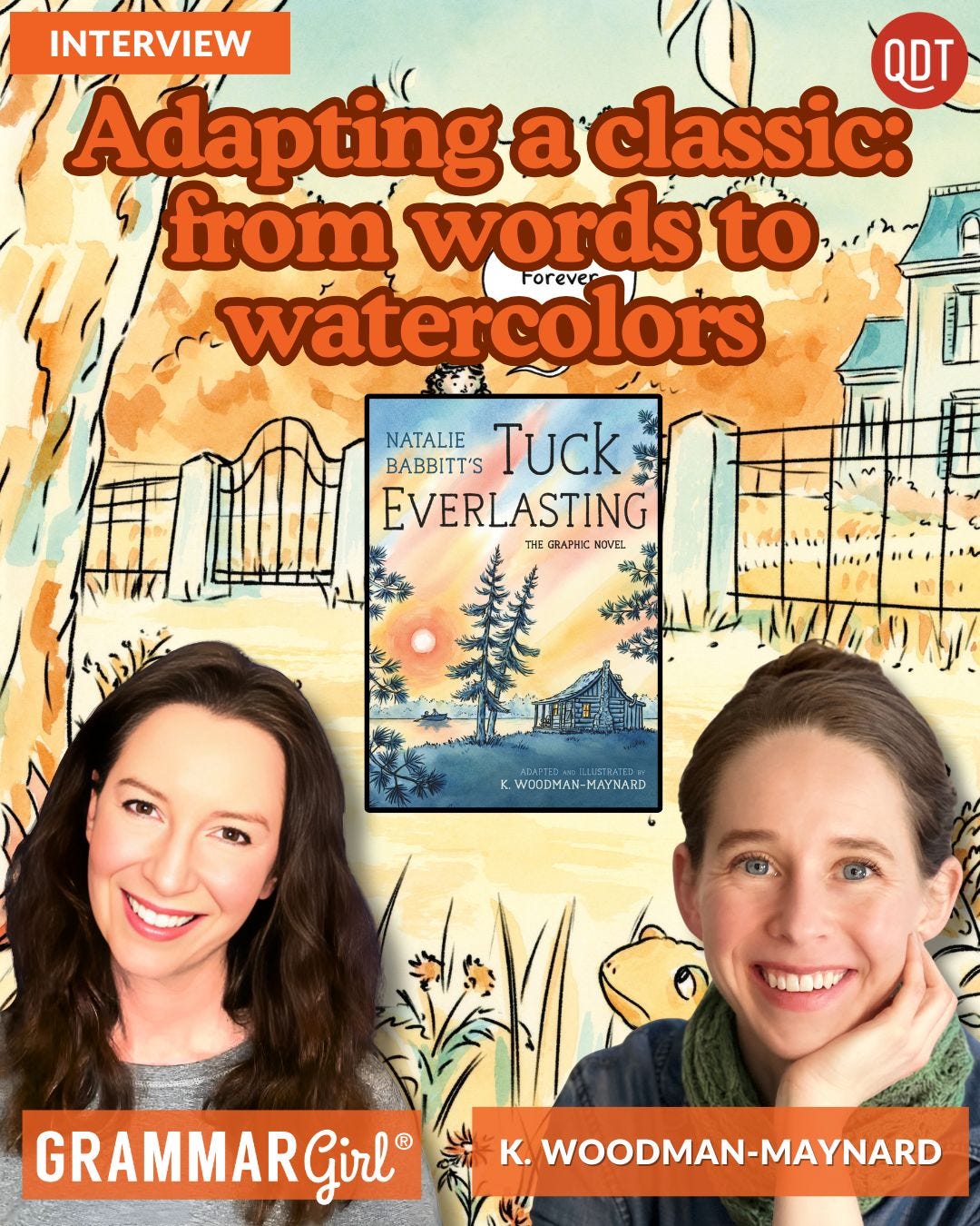 Promotional poster for K. Woodman-Maynard’s interview with the Grammar Girl podcast. Text reads: Adapting a Classic From Words to Watercolors. 