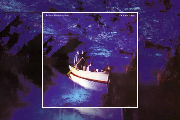Echo and the Bunnymen : Ocean Rain (1984) Echo and the Bunnymen : Ocean Rain (1984)