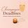 Champagne Deadlines