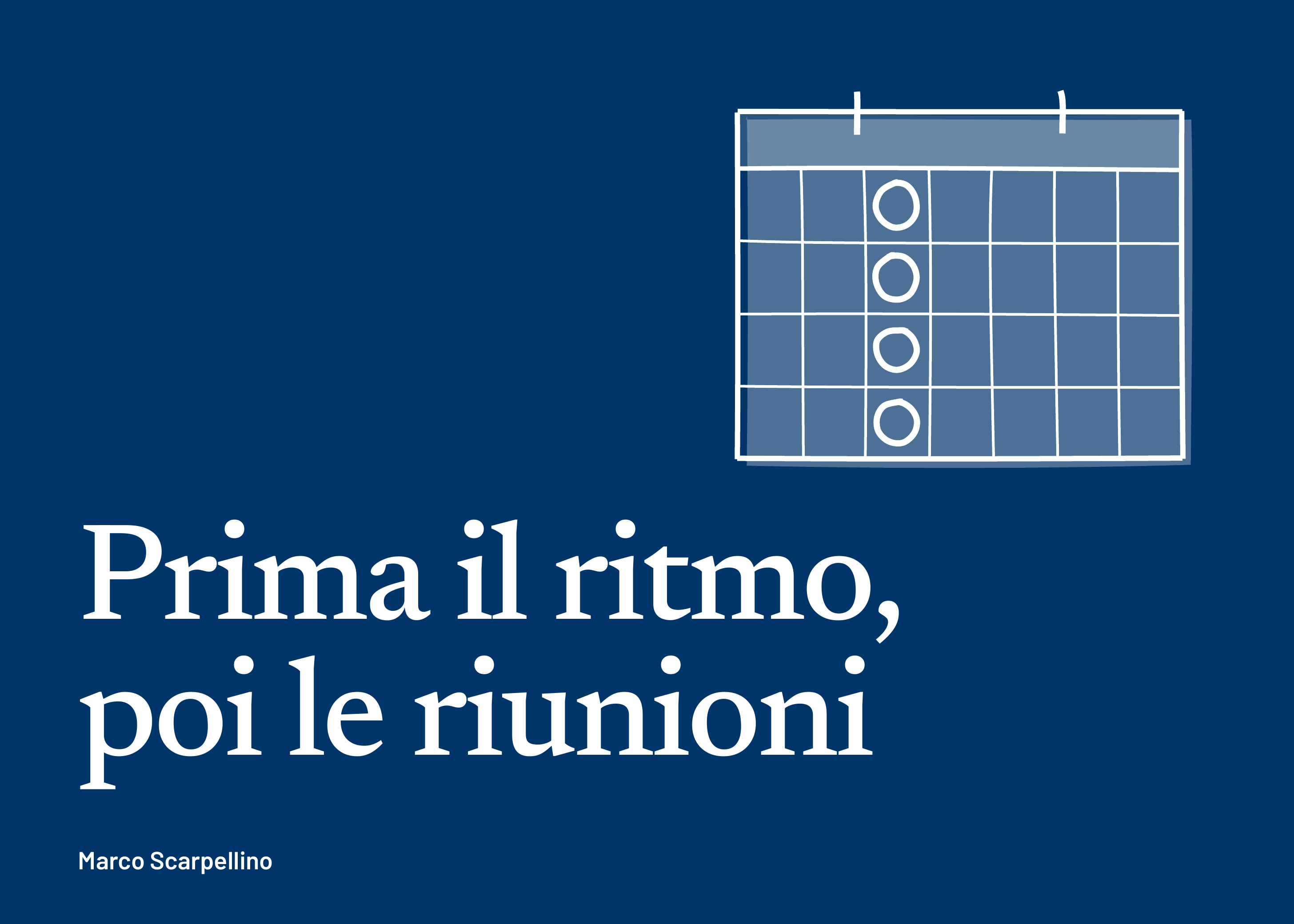 Prima il ritmo, poi le riunioni
