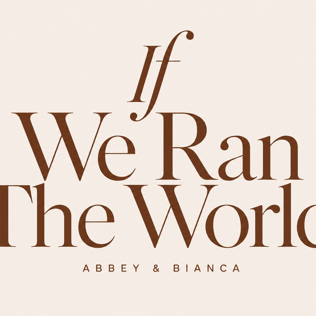 If We Ran The World
