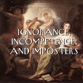 Ignorance, Incompetence, and Impostors