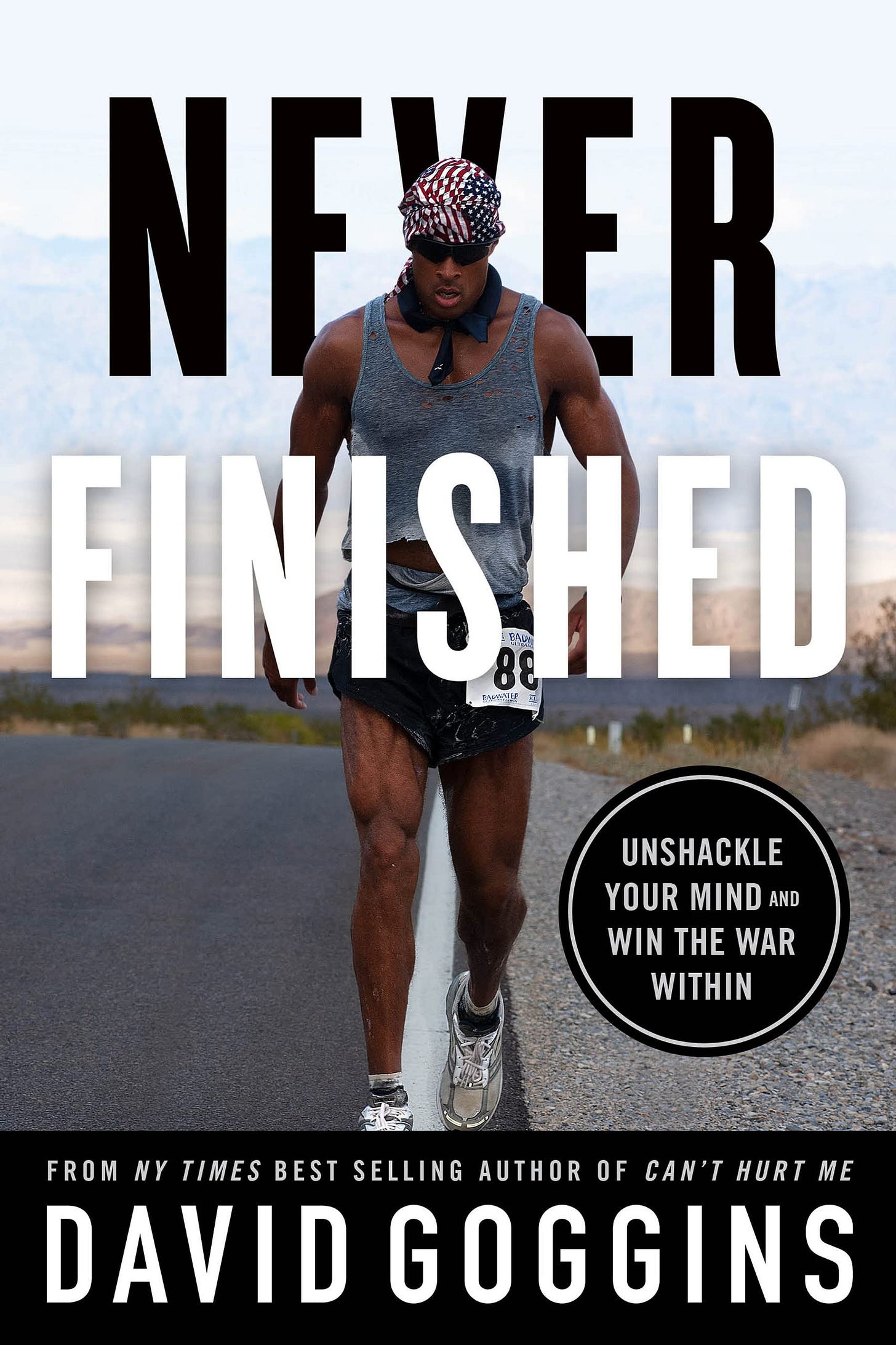 Never Finished: Unshackle Your Mind and Win the War Within by David Goggins  | Goodreads