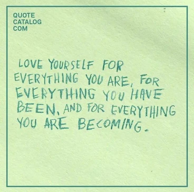 This may contain: a note written to someone on the side of a piece of paper that says, love yourself for everything you are for
