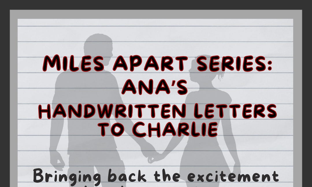 Miles Apart Series: Ana's Handwritten Letters to Charlie