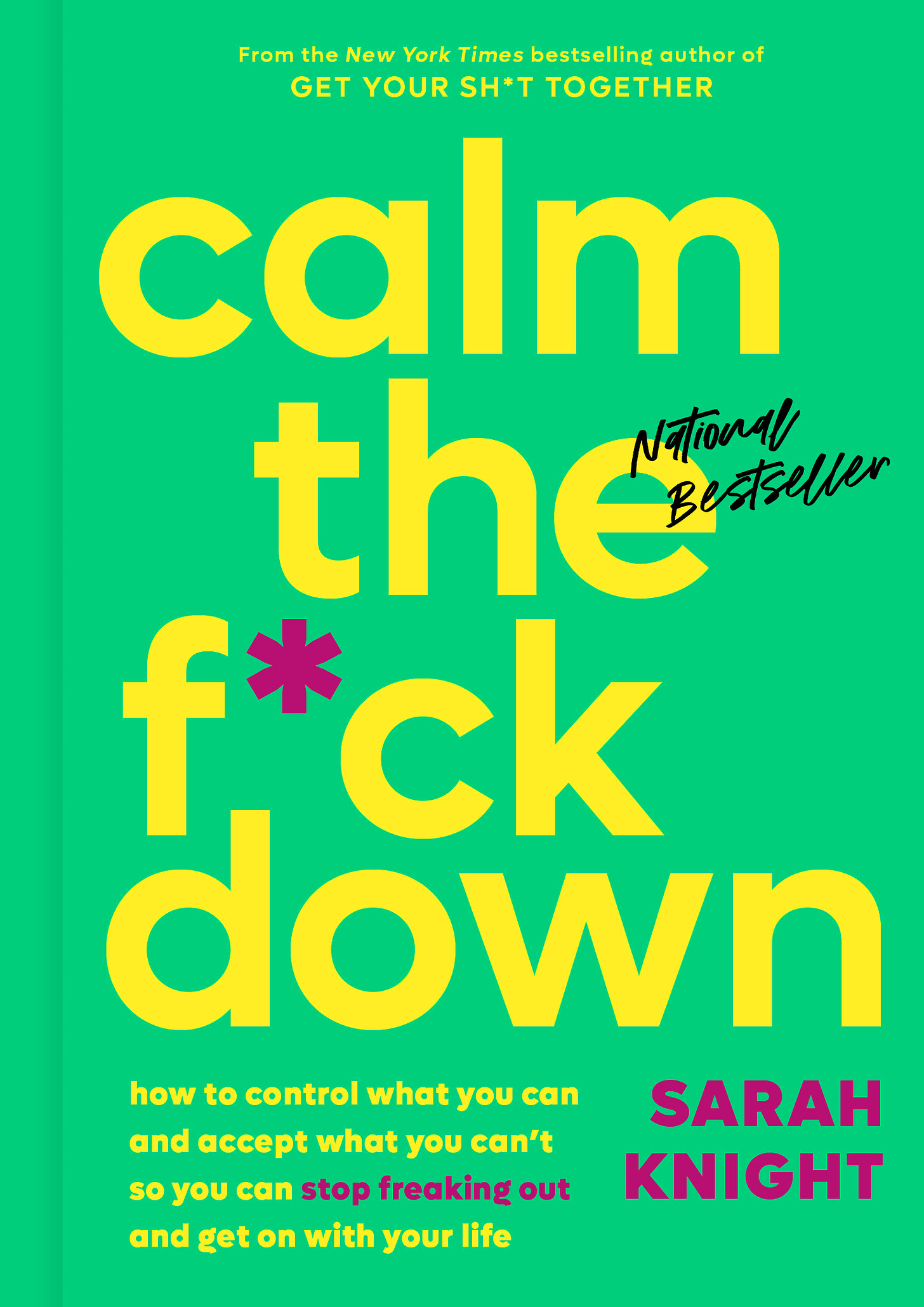 The cover of my book Calm the Fuck Down. It's neon green with bright yellow and purple type.