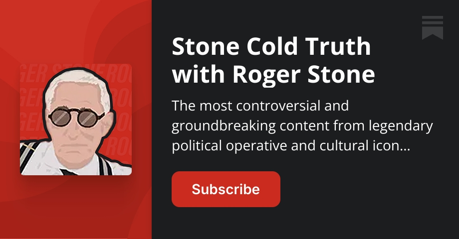 Stone Cold Truth with Roger Stone | Substack
