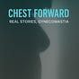 Chest Forward: Real Stories. Gynecomastia.