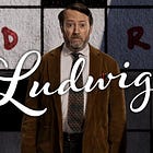 "Ludwig" and the continued brilliance of David Mitchell. 