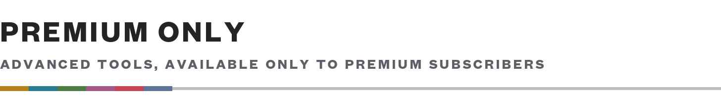 Premium Only · Advanced tools, available only to Premium subscribers Premium Only · Advanced tools, available only to Premium subscribers