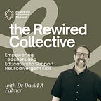 The Rewired Collective with Dr. David