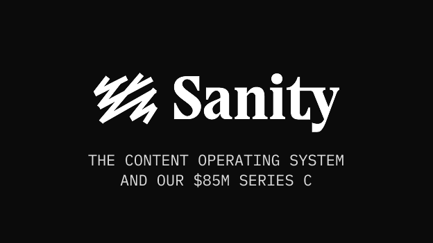 The end of CMS era and our $85M Series C. | Sanity