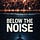 Below the Noise