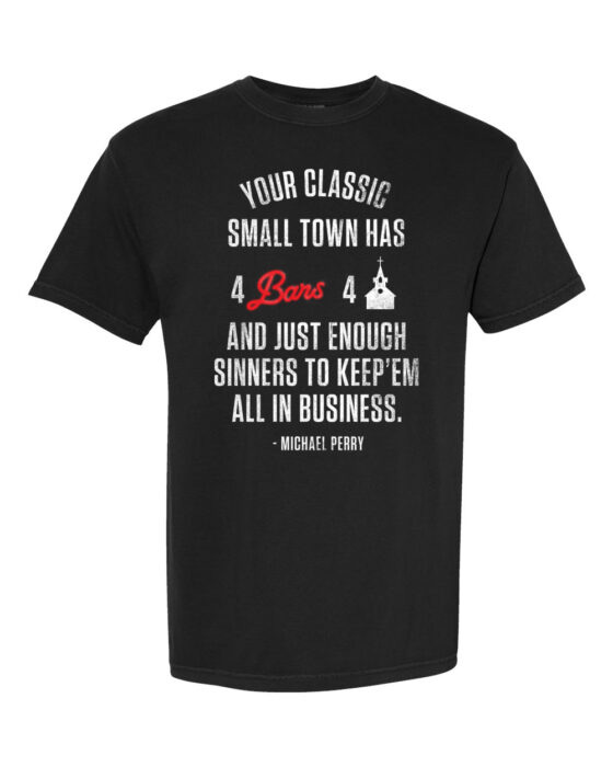 Michael Perry's Classic Small Town short sleeve t-shirt. Available in black. Michael Perry's Classic Small Town short sleeve t-shirt. Available in black.