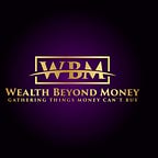Wealth Beyond Money University