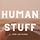 Human Stuff