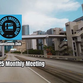 Watch: August 2025 Monthly Meeting Of Miami Condo Investing Club™