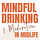 Mindful Drinking & Moderation in Midlife: How to Drink Less
