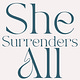 She Surrenders All