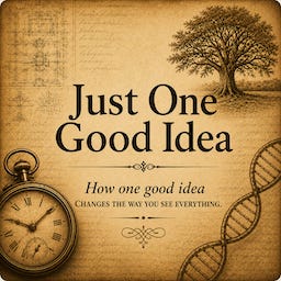 Just One Good Idea