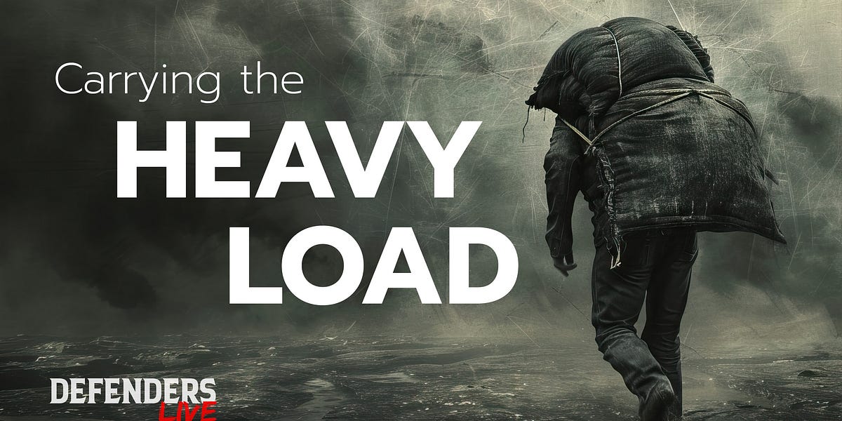 What heavy load are you carrying right now?