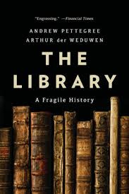 The Library: A Fragile History by ...