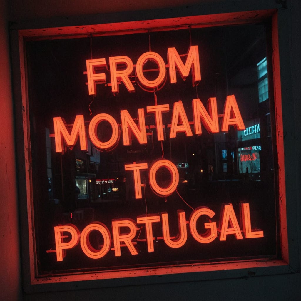 FROM MONTANA TO PORTUGAL