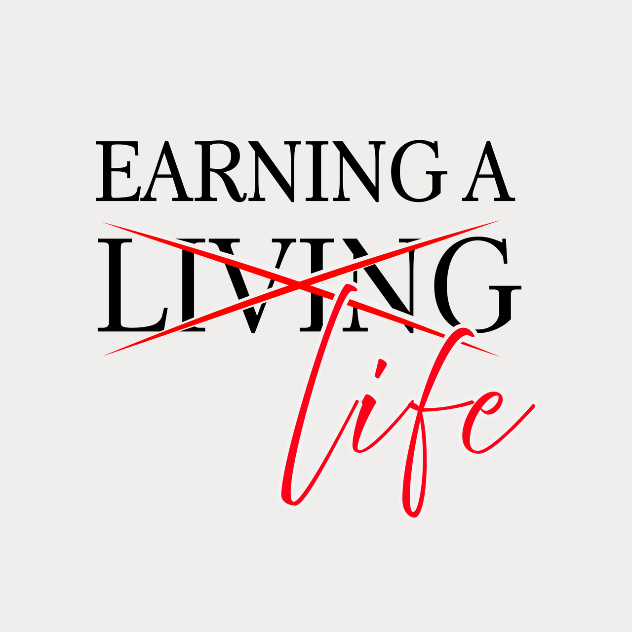Earning a Life
