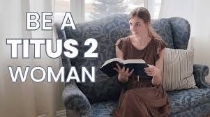 How To Be a Titus 2 Woman - Faithful ...