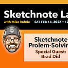 Sketchnote Lab Live Replay: February 2026 - Problem Solving with Special Guest Brad Did