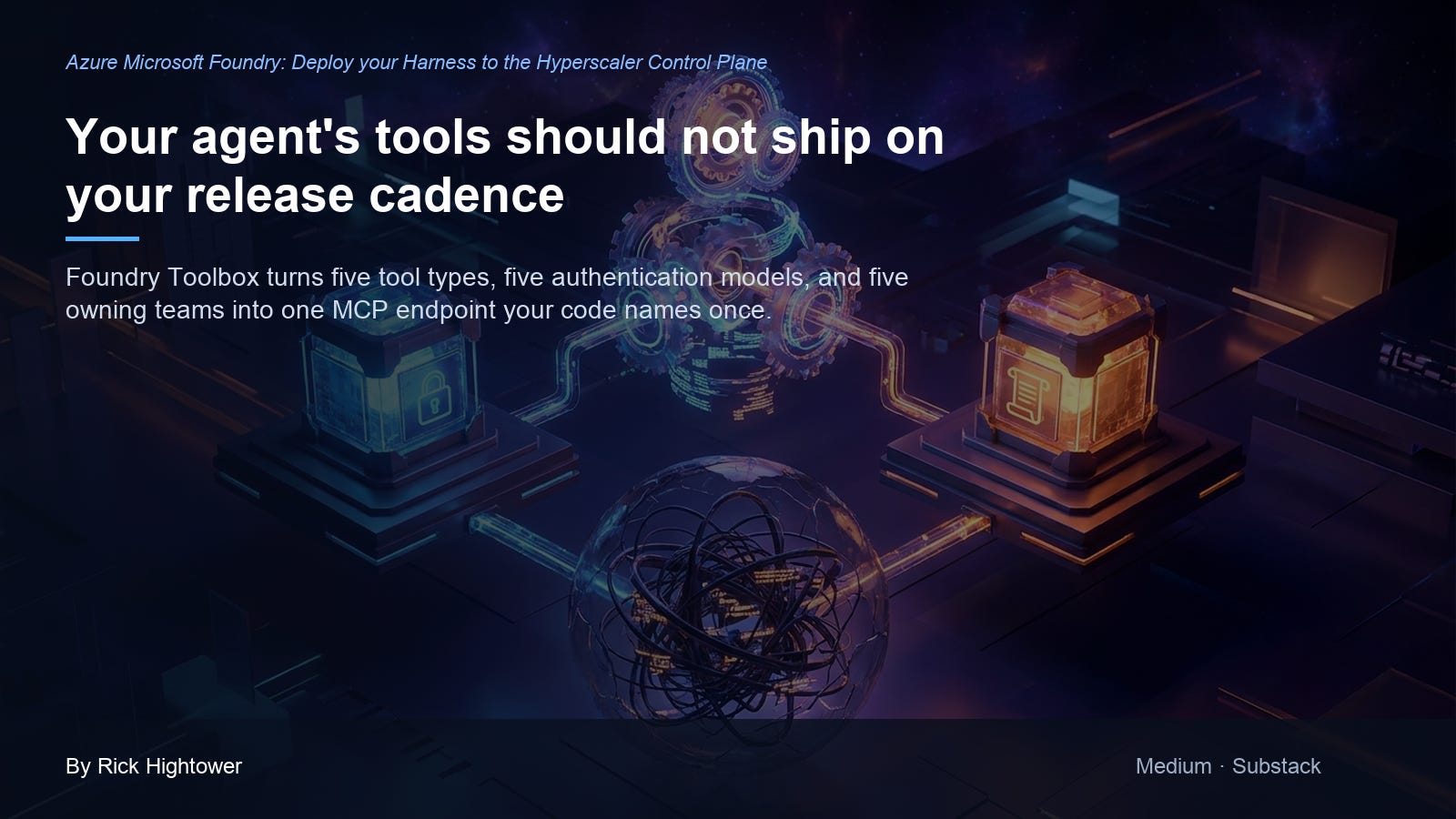 Microsoft Foundry HyperScaler VI: Your agent’s tools should not ship on your release cadence