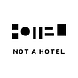 NOT A HOTEL Newsletter