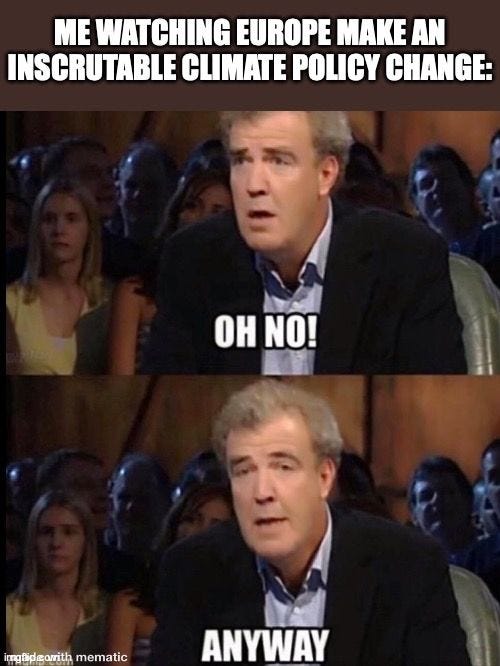 "Me watching Europe make an inscrutable climate policy change:" above two stills of Jeremy Clarkson in a studio audience, captioned "Oh no!" and "Anyway."