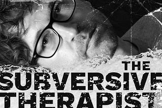 The Subversive Therapist Substack
