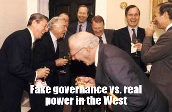 Fake governance vs. real power in the West