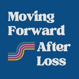 Moving Forward After Loss