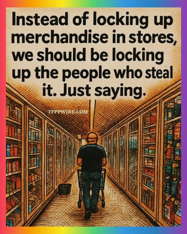 r/ConservativeMemes - Maybe we could try enforcing theft laws