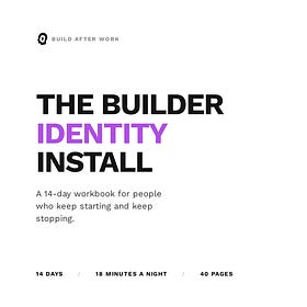 The Builder Identity Install: Finish What You Start